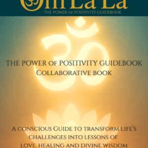 Om La La The Power of Positivity Guidebook Author Information Guide